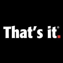 That's It.